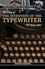 Things That Changed the Course of History The Story of the Invention of the Typewriter 150 Years Later