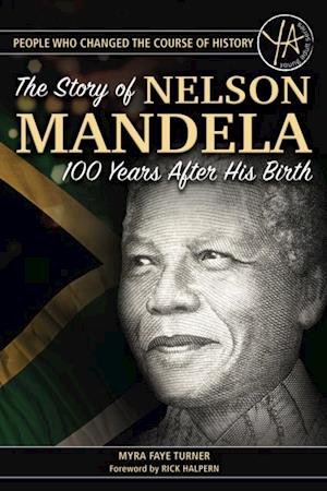 Story of Nelson Mandela 100 Years After His Birth