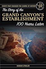 Story of the Grand Canyon's Establishment 100 Years Later