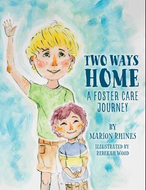 Two Ways Home: A Foster Care Journey