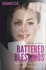 Battered Blessings: Surviving My Abusive, Toxic Relationship 
