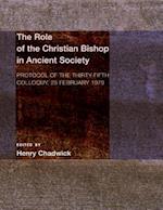 The Role of the Christian Bishop in Ancient Society