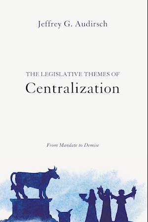 The Legislative Themes of Centralization