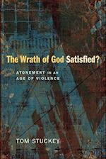 The Wrath of God Satisfied? Atonement in an Age of Violence