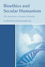 Bioethics and Secular Humanism