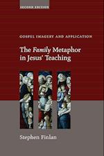 The Family Metaphor in Jesus' Teaching