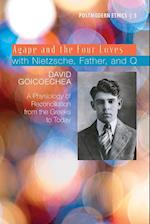 Agape and the Four Loves with Nietzsche, Father, and Q, Volume 2