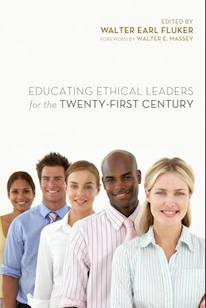 Educating Ethical Leaders for the Twenty-First Century