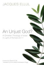 An Unjust God? a Christian Theology of Israel in Light of Romans 9-11