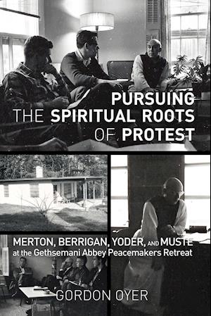 Pursuing the Spiritual Roots of Protest