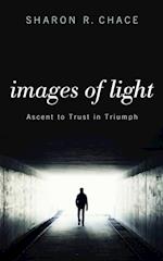 Images of Light: Ascent to Trust in Triumph 