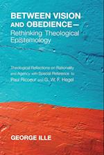 Between Vision and Obedience-Rethinking Theological Epistemology