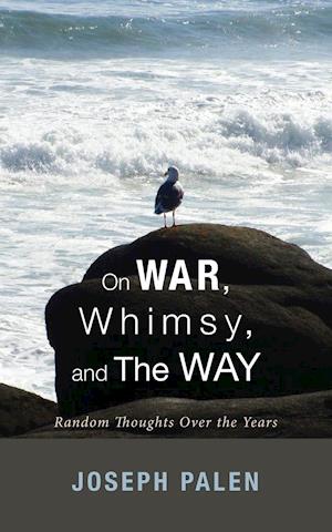 On War, Whimsy, and The Way