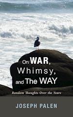 On War, Whimsy, and The Way