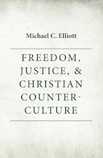 Freedom, Justice & Christian Counter-Culture