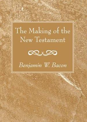 The Making of the New Testament