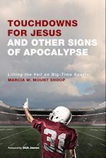 Touchdowns for Jesus and Other Signs of Apocalypse