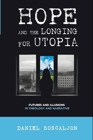 Hope and the Longing for Utopia