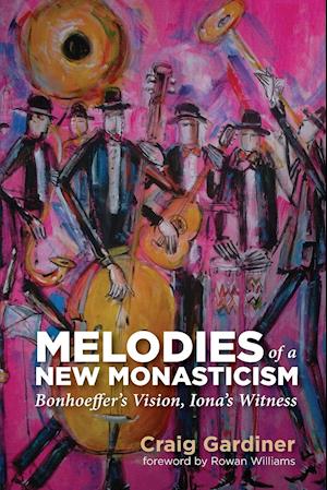 Melodies of a New Monasticism