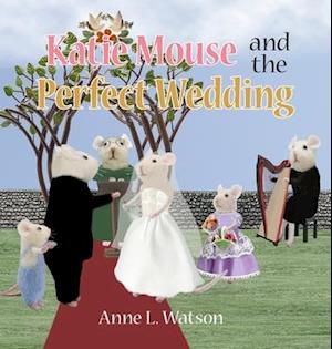 Katie Mouse and the Perfect Wedding