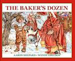 The Baker's Dozen: A Saint Nicholas Tale, with Bonus Cookie Recipe and Pattern for St. Nicholas Christmas Cookies (25th Anniversary Edition) 