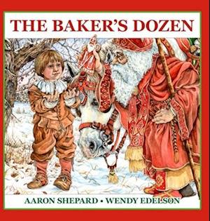 The Baker's Dozen: A Saint Nicholas Tale, with Bonus Cookie Recipe and Pattern for St. Nicholas Christmas Cookies (Christmas 2018 Edition)