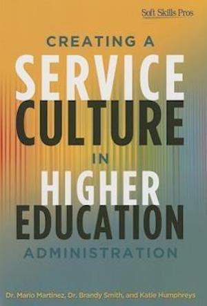 Creating a Service Culture in Higher Education Administration