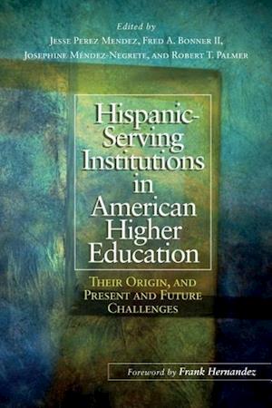 Hispanic-Serving Institutions in American Higher Education