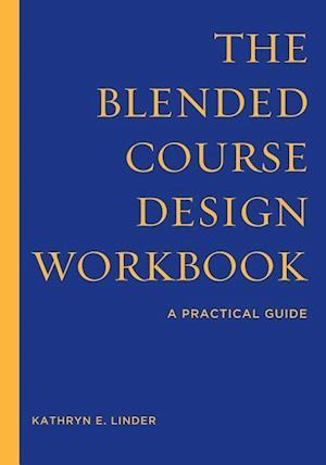 The Blended Course Design Workbook