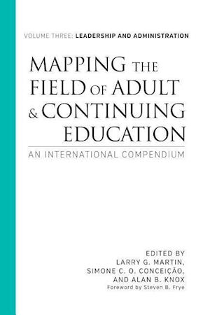 Mapping the Field of Adult and Continuing Education, Volume 3: Leadership and Administration