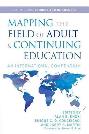 Mapping the Field of Adult and Continuing Education, Volume 4: Inquiry and Influences
