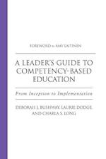 A Leader's Guide to Competency-Based Education