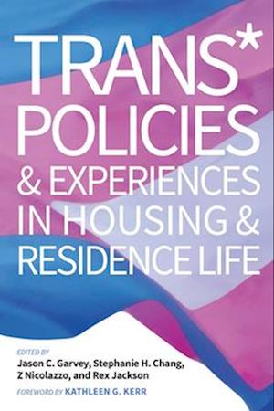 Trans* Policies and Experience in Housing and Residence Life