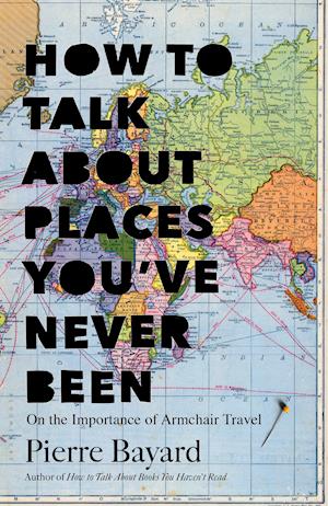 How to Talk About Places You've Never Been