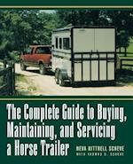 The Complete Guide to Buying, Maintaining, and Servicing a Horse Trailer
