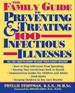 The Family Guide to Preventing and Treating 100 Infectious Illnesses