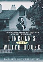 Lincoln's Other White House