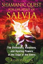 Shamanic Quest for the Spirit of Salvia