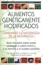 Alimentos Genéticamente Modificados: Cambiando la Naturaleza de la Naturaleza