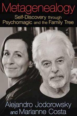 Metagenealogy : Self-Discovery through Psychomagic and the Family Tree