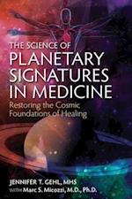 Science of Planetary Signatures in Medicine