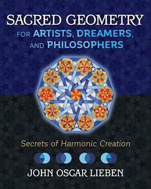 Sacred Geometry for Artists, Dreamers, and Philosophers