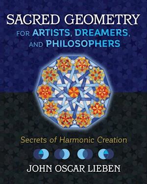 Sacred Geometry for Artists, Dreamers, and Philosophers