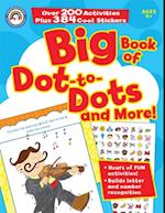 Big Book of Dot-to-Dots and More!, Ages 4 - 7