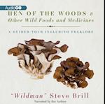 Hen of the Woods & Other Wild Foods and Medicines