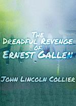 Dreadful Revenge of Ernest Gallen