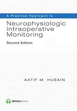 A Practical Approach to Neurophysiologic Intraoperative Monitoring