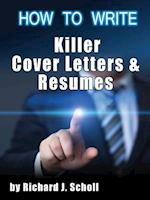 How to Writer Killer Cover Letters and Resumes