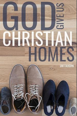 God Give Us Christian Homes