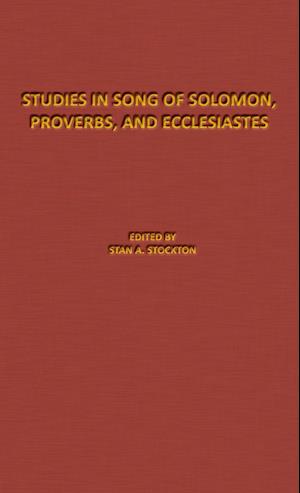 Studies in Song of Solomon, Proverbs, and Ecclesiastes